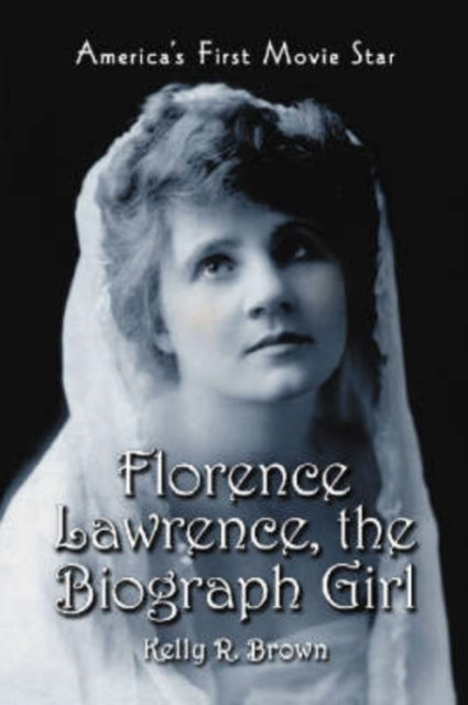 Florence Lawrence, the Biograph Girl