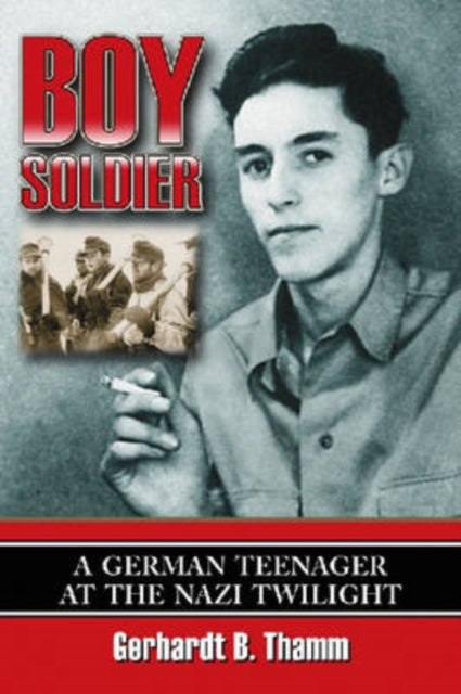 Book cover of: Boy Soldier. By: Gerhardt B. Thamm