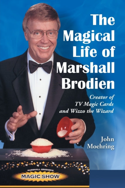Book cover of: Magical Life of Marshall Brodien. By: John Moehring