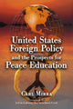 Book cover of: United States Foreign Policy and the Prospects for Peace Education. By: Carl Mirra