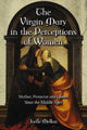 Book cover of: Virgin Mary in the Perceptions of Women. By: Joelle Mellon