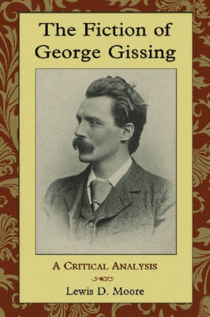 Book cover of: Fiction of George Gissing. By: Lewis D. Moore