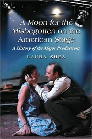 Moon for the Misbegotten on the American Stage