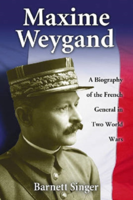 Book cover of: Maxime Weygand. By: Barnett Singer