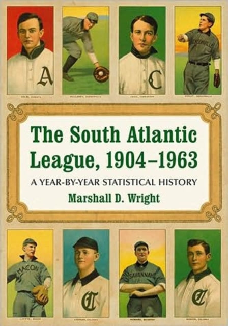 Book cover of: South Atlantic League, 1904-1963. By: Marshall D. Wright
