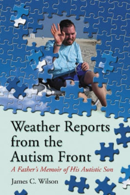 Book cover of: Weather Reports from the Autism Front. By: Wilson, James C.