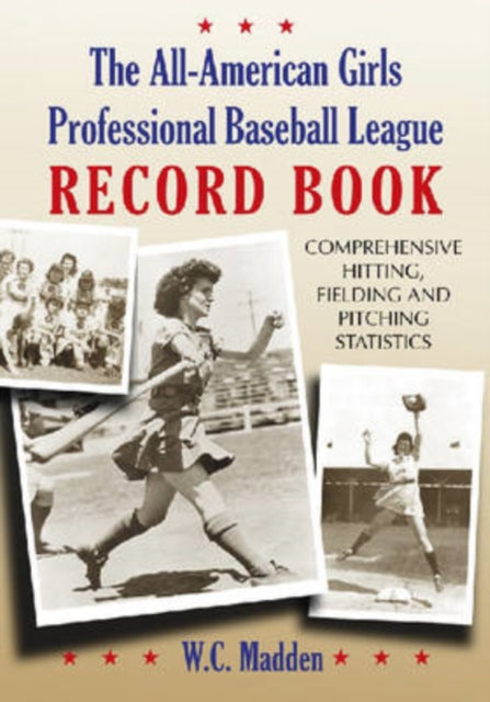Book cover of: All-American Girls Professional Baseball League Record Book