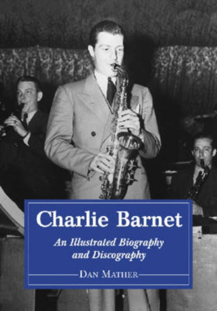 Book cover of: Charlie Barnet. By: Dan Mather