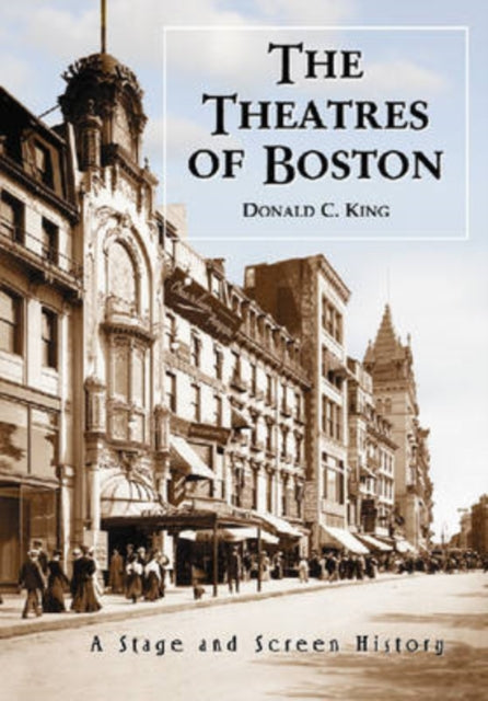 Book cover of: Theatres of Boston. By: King, Donald C.