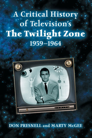 A Critical History of Television's The Twilight Zone, 1959-1964