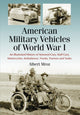 Book cover of: American Military Vehicles of World War I. By: Albert Mroz