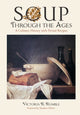 Book cover of: Soup Through the Ages. By: Victoria R. Rumble