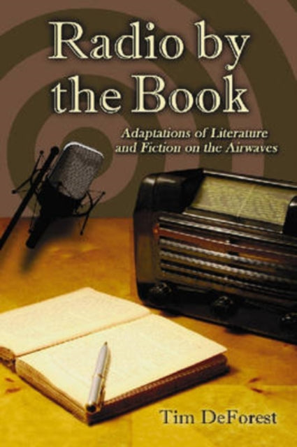 Book cover of: Radio by the Book. By: Tim DeForest