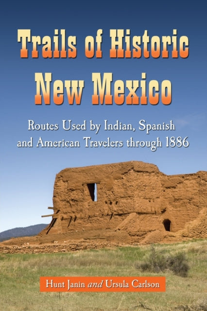 Book cover of: Trails of Historic New Mexico. By: Hunt Janin