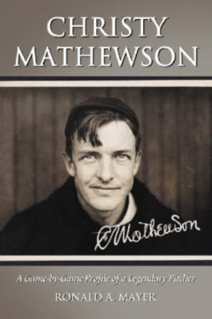 Book cover of: Christy Mathewson. By: Ronald A. Mayer