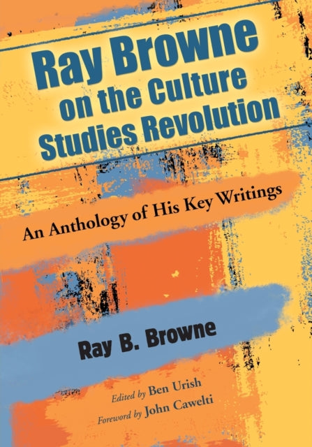 Book cover of: Ray Browne on the Culture Studies Revolution