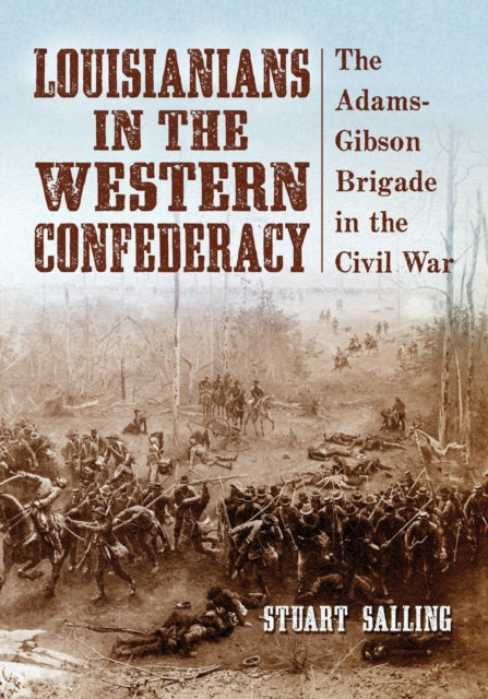 Book cover of: Louisianians in the Western Confederacy. By: Stuart Salling