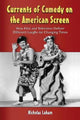 Book cover of: Currents of Comedy on the American Screen. By: Nicholas Laham