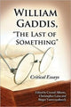 Book cover of: William Gaddis, "The Last of Something". By: Crystal Alberts