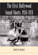 Book cover of: First Hollywood Sound Shorts, 1926-1931. By: Edwin M. Bradley