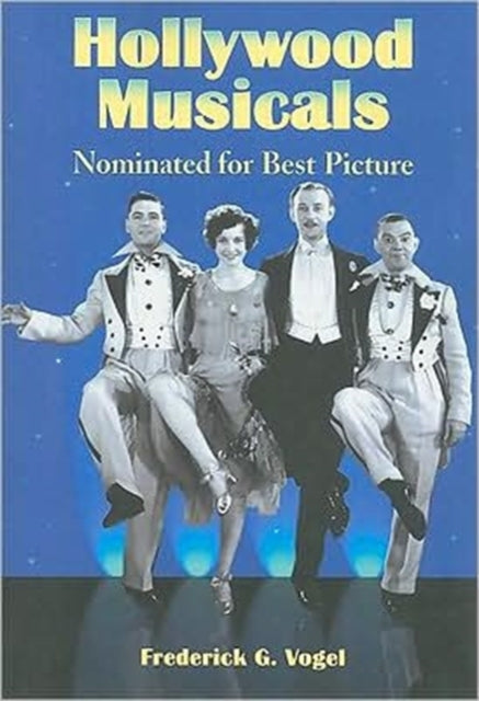Book cover of: Hollywood Musicals Nominated for Best Picture. By: Frederick G. Vogel