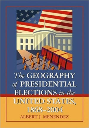 The Geography of Presidential Elections in the United States, 1868-2004