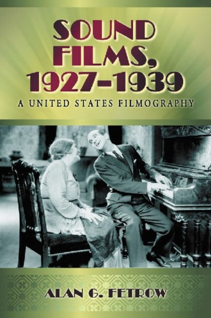 Book cover of: Sound Films, 1927-1939. By: Alan G. Fetrow