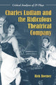 Book cover of: Charles Ludlam and the Ridiculous Theatrical Company. By: Rick Roemer