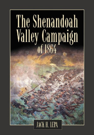 The Shenandoah Valley Campaign of 1864