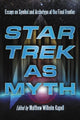 Book cover of: Star Trek as Myth. By: Matthew Kapell