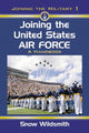 Book cover of: Joining the United States Air Force. By: Snow Wildsmith