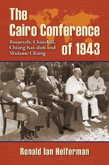 Book cover of: Cairo Conference of 1943. By: Ronald Heiferman