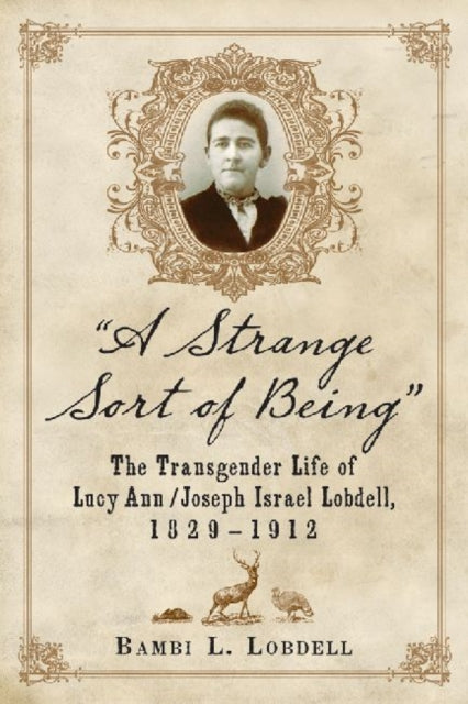 Book cover of: "A Strange Sort of Being". By: Bambi L. Lobdell