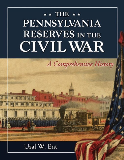 Book cover of: Pennsylvania Reserves in the Civil War. By: Uzal W. Ent