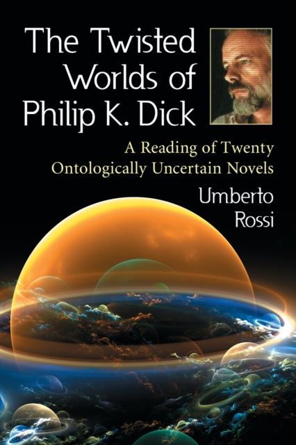Book cover of: Twisted Worlds of Philip K. Dick. By: Umberto Rossi