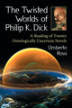 Book cover of: Twisted Worlds of Philip K. Dick. By: Umberto Rossi