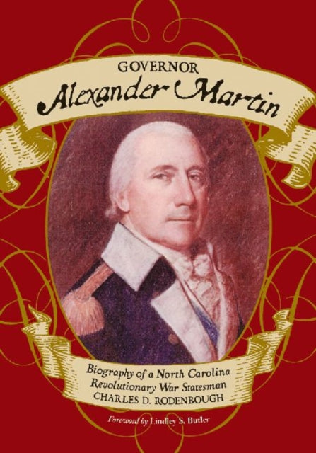 Book cover of: Governor Alexander Martin. By: Charles D. Rodenbough