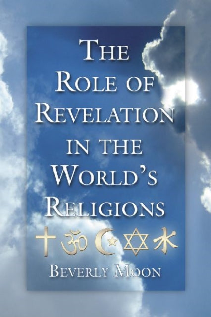 Book cover of: Role of Revelation in the World's Religions. By: Beverly Moon, Beverly Ann Moon