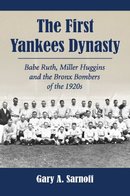 Book cover of: First Yankees Dynasty. By: Gary A. Sarnoff