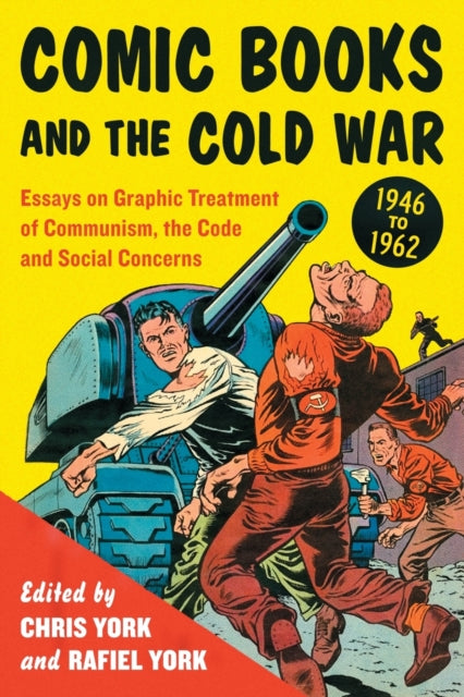 Book cover of: Comic Books and the Cold War, 1946-1962. By: Chris York