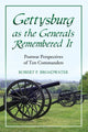 Book cover of: Gettysburg as the Generals Remembered It. By: Robert P. Broadwater