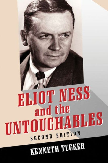 Book cover of: Eliot Ness and the Untouchables. By: Kenneth Tucker