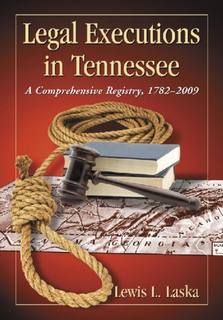 Book cover of: Legal Executions in Tennessee. By: Lewis L. Laska