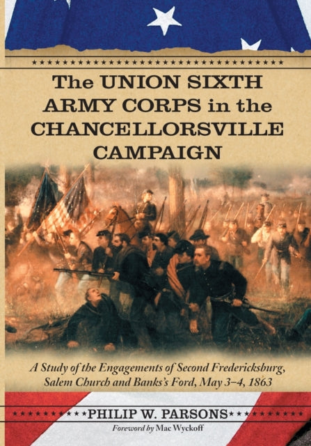 Book cover of: Union Sixth Army Corps in the Chancellorsville Campaign