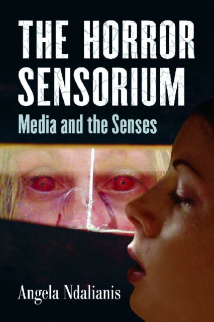 Book cover of: Horror Sensorium. By: Angela Ndalianis