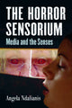 Book cover of: Horror Sensorium. By: Angela Ndalianis