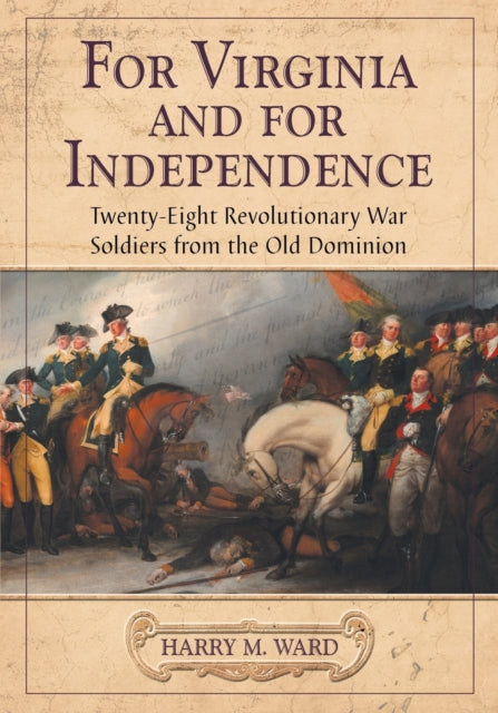 Book cover of: For Virginia and for Independence. By: Harry M. Ward