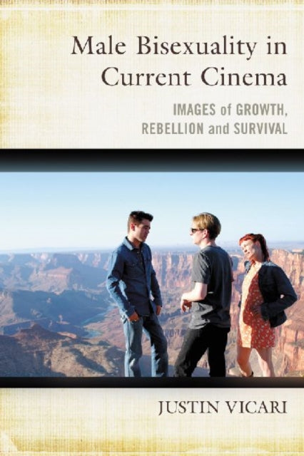 Book cover of: Male Bisexuality in Current Cinema. By: Justin Vicari