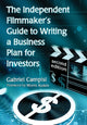 Book cover of: Independent Filmmaker's Guide to Writing a Business Plan for Investors, 2d ed.. By: Gabriel Campisi