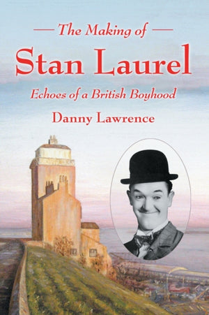The Making of Stan Laurel